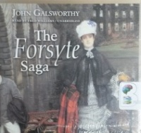 The Forsyte Saga written by John Galsworthy performed by Fred Williams on CD (Unabridged)
